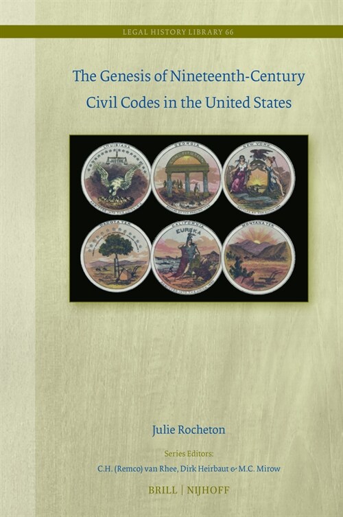 The Genesis of Nineteenth-Century Civil Codes in the United States (Hardcover)