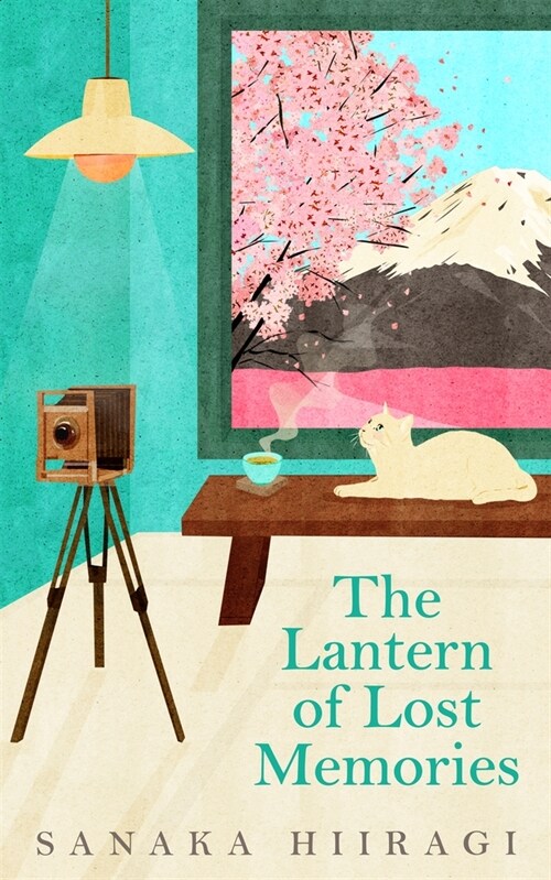 The Lantern of Lost Memories : A charming and heartwarming story for fans of cosy Japanese fiction (Hardcover)