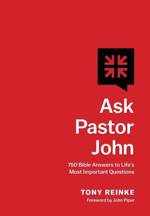 Ask Pastor John: 750 Bible Answers to Lifes Most Important Questions (Hardcover)