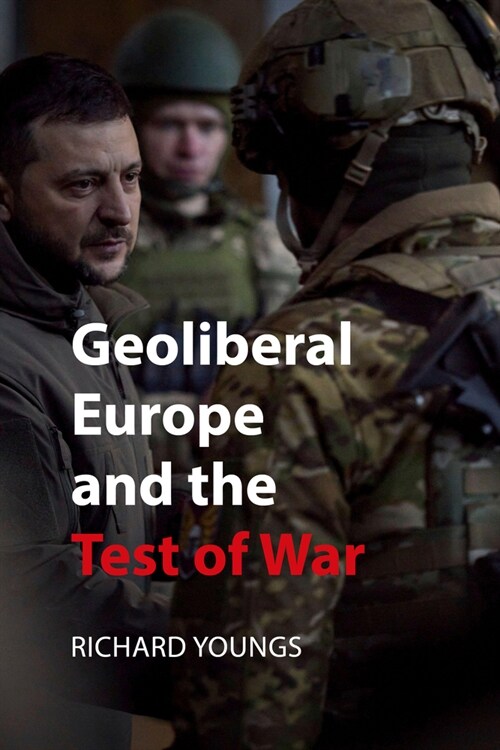 Geoliberal Europe and the Test of War (Hardcover)