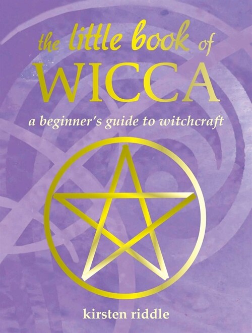 The Little Book of Wicca : A Beginners Guide to Witchcraft (Hardcover)