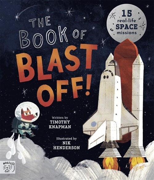 The Book of Blast Off! : 15 Real-Life Space Missions (Paperback)