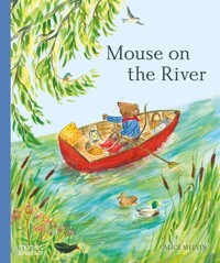 Mouse on the River: A Journey Through Nature Mouse's Adventures