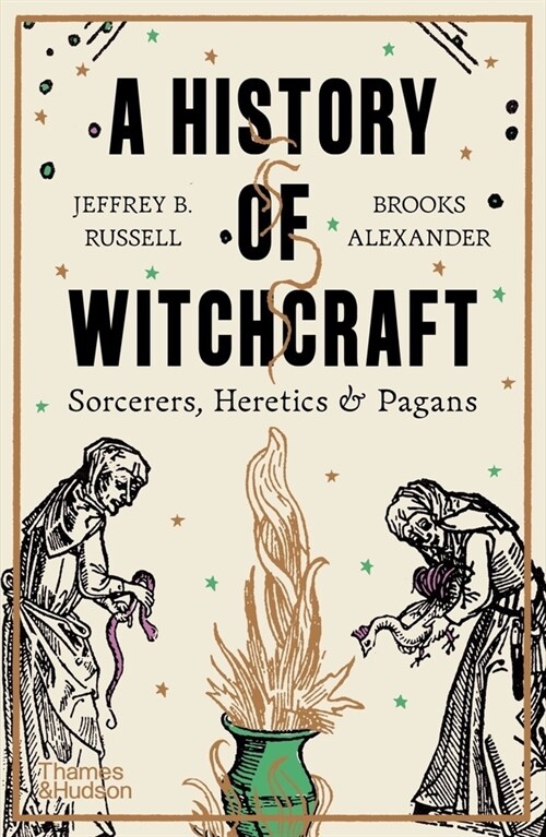 A History of Witchcraft : Sorcerers, Heretics & Pagans (Paperback)