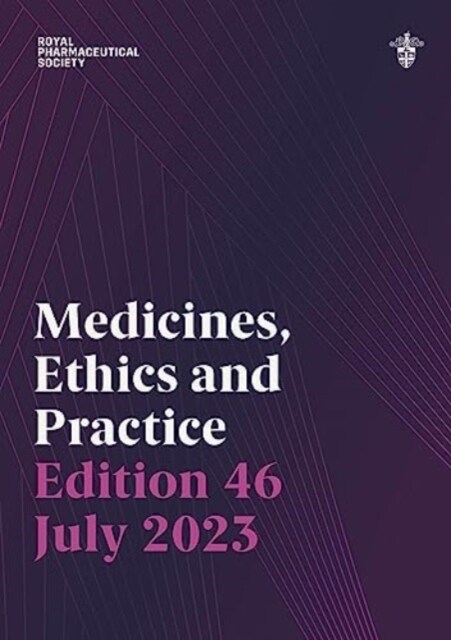 Medicines, Ethics and Practice Edition 46 (Paperback, 46th Revised edition)