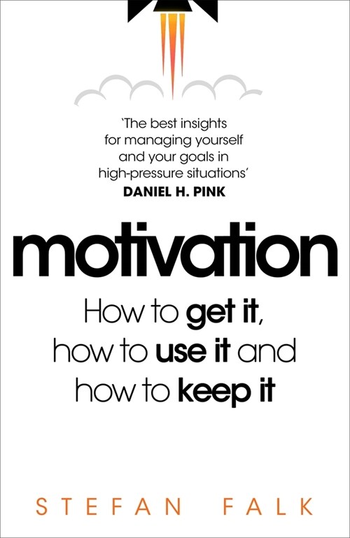 Motivation : How to get it, how to use it and how to keep it (Paperback)