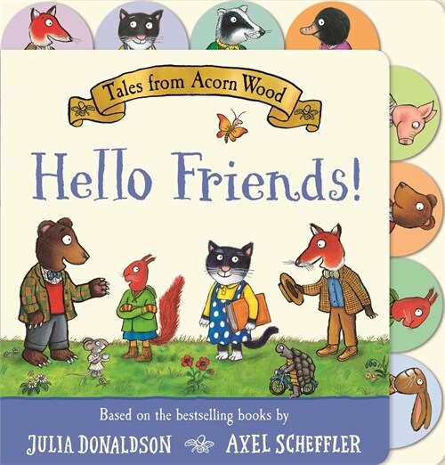 Tales from Acorn Wood: Hello Friends! : A preschool tabbed board book – perfect for little hands (Board Book)