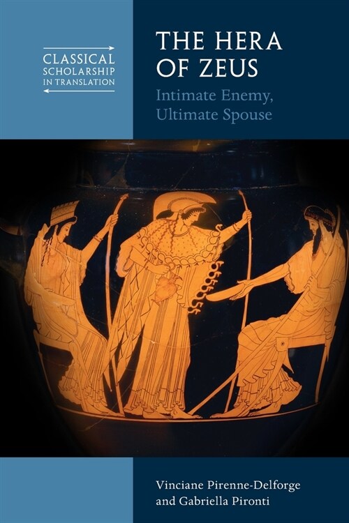 The Hera of Zeus : Intimate Enemy, Ultimate Spouse (Paperback)