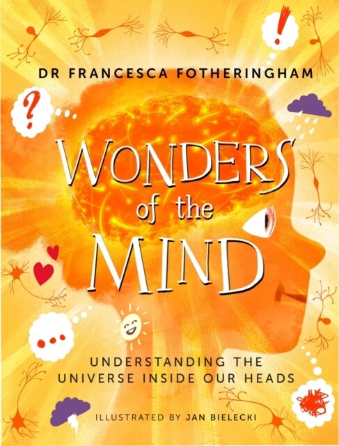 Wonders of the Mind : Understanding the universe inside our heads (Hardcover)