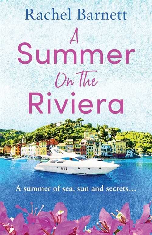 A Summer on the Riviera : A gorgeously heartwarming and escapist summer read of friendship, forbidden love and family secrets (Paperback)