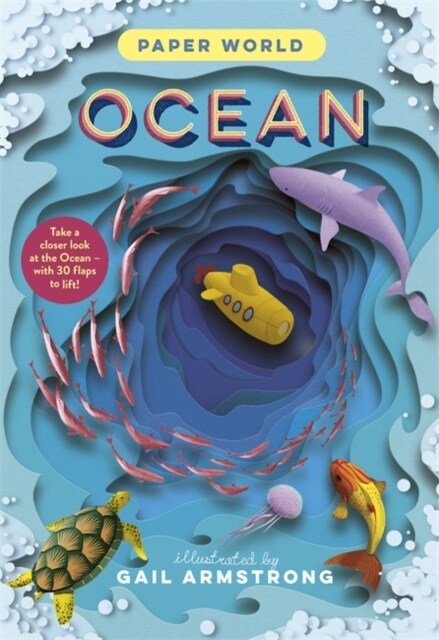Paper World: Ocean : A fact-packed novelty book with 30 flaps to lift! (Hardcover)