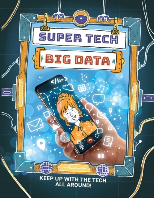 Super Tech: Big Data (Hardcover)