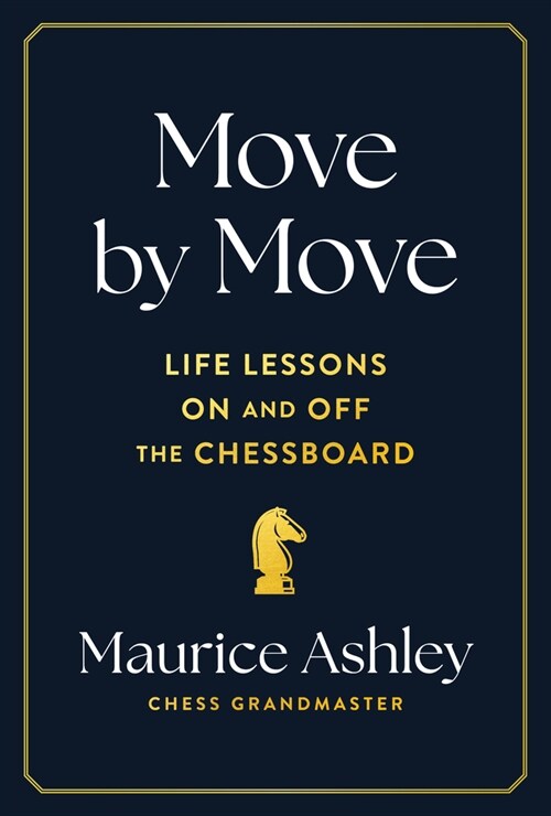 Move by Move: Life Lessons on and Off the Chessboard (Hardcover)