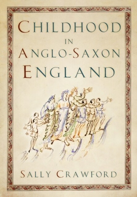 Childhood in Anglo-Saxon England (Paperback, New ed)