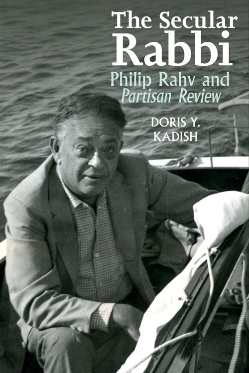 The Secular Rabbi : Philip Rahv and Partisan Review (Paperback)