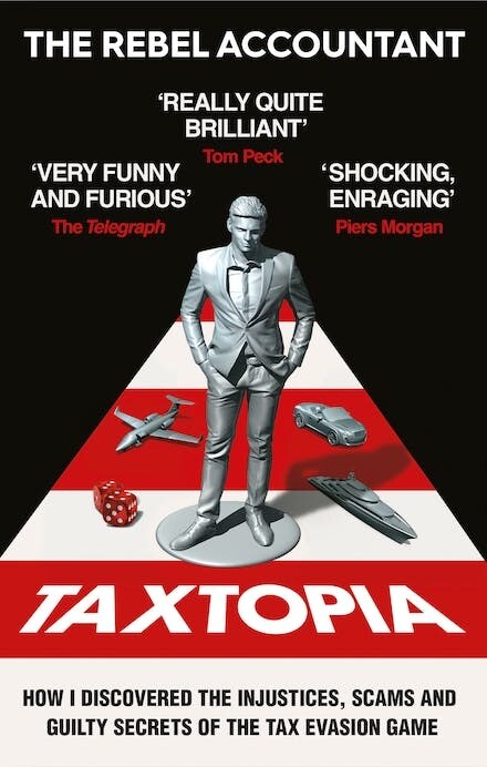 TAXTOPIA : How I Discovered the Injustices, Scams and Guilty Secrets of the Tax Evasion Game (Paperback)