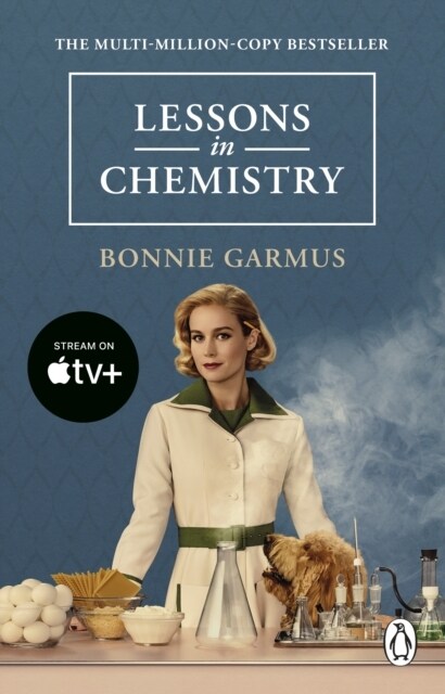 Lessons in Chemistry : Apple TV tie-in to the multi-million copy bestseller and prizewinner (Paperback)