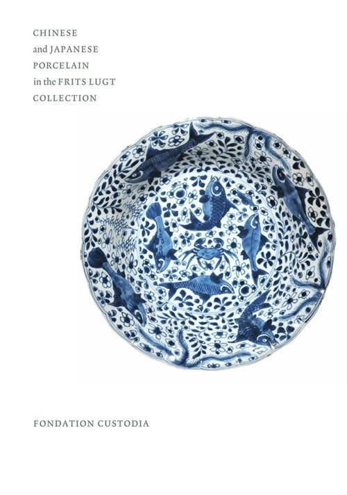 Chinese and Japanese Porcelain in the Frits Lugt Collection (Hardcover)