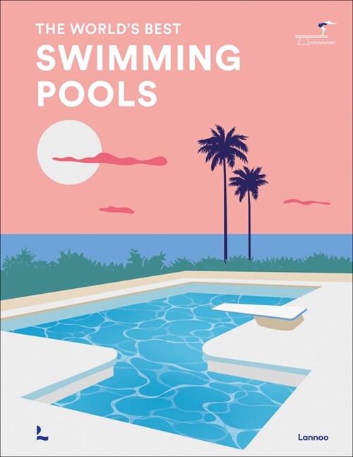 Swimming Pools: The Worlds Best (Hardcover)