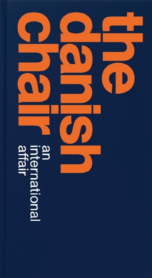 The Danish Chair : An international affair (Hardcover)