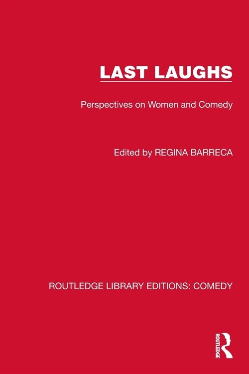 Last Laughs : Perspectives on Women and Comedy (Paperback)