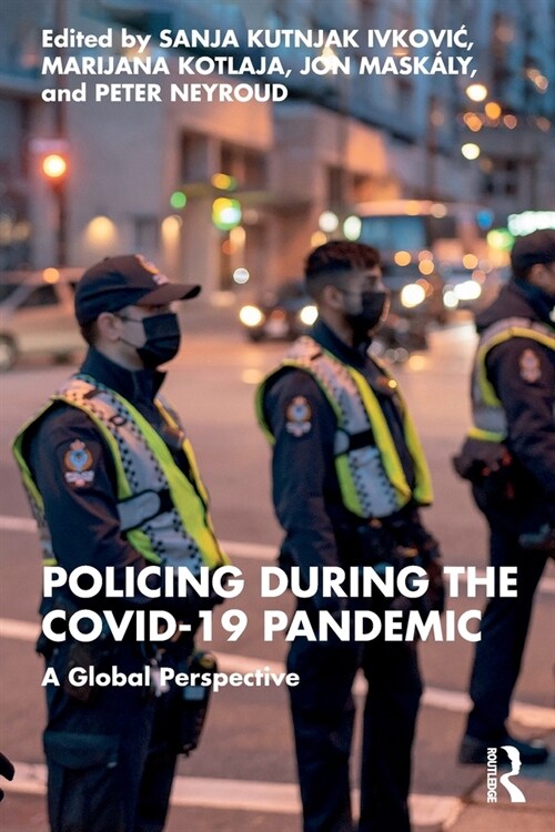 Policing during the COVID-19 Pandemic : A Global Perspective (Paperback)