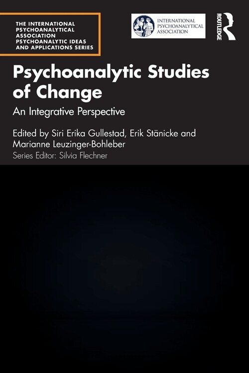 Psychoanalytic Studies of Change : An Integrative Perspective (Paperback)