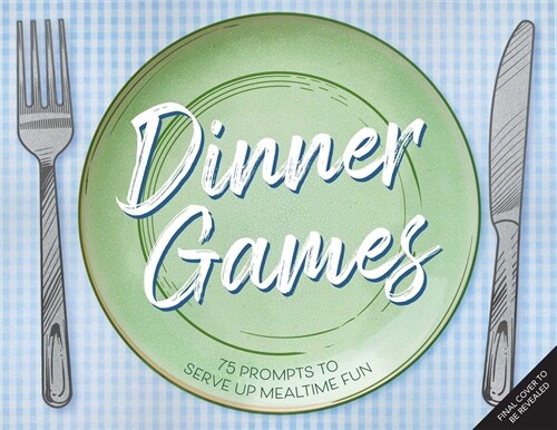 Dinner Games: 75 Prompts to Serve Up Mealtime Fun (Other)