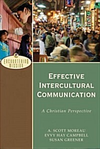 Effective Intercultural Communication: A Christian Perspective (Paperback)