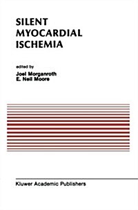 Silent Myocardial Ischemia: Proceedings of the Symposium on New Drugs and Devices October 15-16, 1987, Philadelphia, Pennsylvania (Paperback, Softcover Repri)