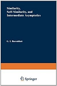 Similarity, Self-Similarity, and Intermediate Asymptotics (Paperback, Softcover Repri)