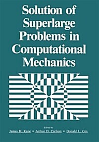 Solution of Superlarge Problems in Computational Mechanics (Paperback)