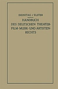 Handbuch Des Deutschen Theater- Film- Musik- Und Artistenrechts (Paperback, Softcover Repri)