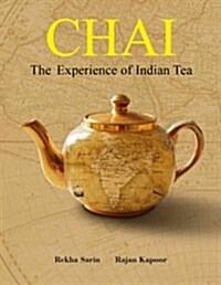 Chai: The Experience of Indian Tea (Hardcover)