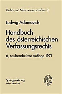 Handbuch Des Osterreichischen Verfassungsrechts (Paperback, 6, 6. Aufl. 1971)