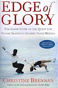 Edge of Glory: The Inside Story of the Quest for Figure Skatings Olympic Gold Medals (Paperback)