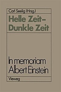 Helle Zeit -- Dunkle Zeit: In Memoriam Albert Einstein (Paperback, 1956)