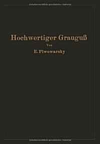 Hochwertiger Graugu?Und Die Physikalisch-Metallurgischen Grundlagen Seiner Herstellung (Paperback, Softcover Repri)