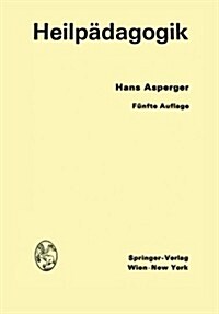 Heilp?agogik: Einf?rung in Die Psychopathologie Des Kindes F? 훣zte, Lehrer, Psychologen, Richter Und F?sorgerinnen (Paperback, 5, 5. Aufl. 1968.)