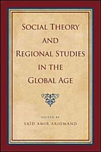 Social Theory and Regional Studies in the Global Age (Hardcover)