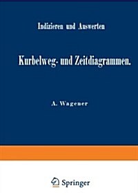 Indizieren Und Auswerten Von Kurbelweg- Und Zeitdiagrammen (Paperback, Softcover Repri)
