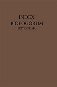 Index Biologorum: Inverstigatores - Laboratoria Periodica (Paperback, Softcover Repri)