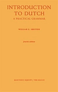 Introduction to Dutch: A Practical Grammar (Paperback, 1974)