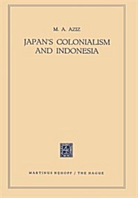 Japans Colonialism and Indonesia (Paperback, 1955)