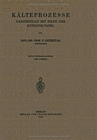 Kalteprozesse: Dargestellt Mit Hilfe Der Entropie-Tafel (Paperback, 1924)