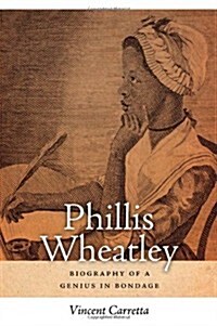 Phillis Wheatley: Biography of a Genius in Bondage (Paperback)