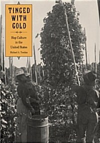 Tinged with Gold: Hop Culture in the United States (Paperback)