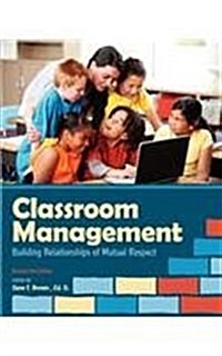 Classroom Management: Building Relationships of Mutual Respect (Paperback, Revised First)