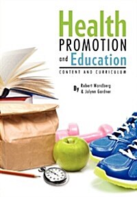 Health Promotion and Education: Content and Curriculum (Paperback)