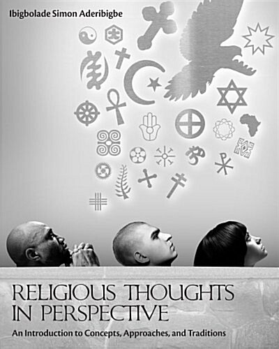 Religious Thoughts in Perspective: An Introduction to Concepts, Approaches, and Traditions (Paperback)